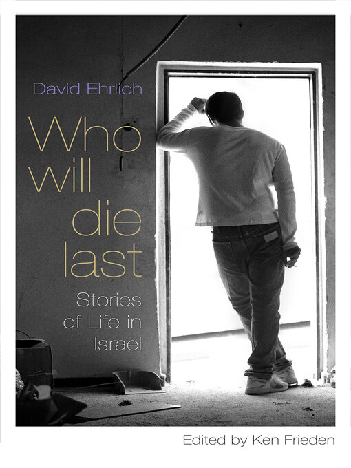 Title details for Who Will Die Last by David Ehrlich - Available